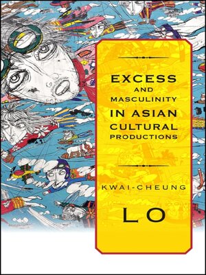 cover image of Excess and Masculinity in Asian Cultural Productions